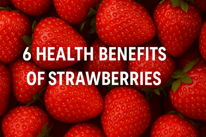 6 Health Benefits of Strawberries – Fresh Buyzar
