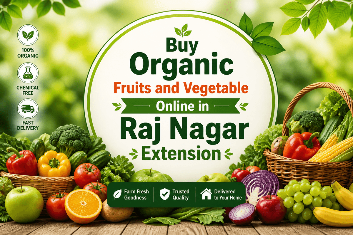 Buy Organic Fruits and Vegetable Online in Raj Nagar Extension | Fresh Buyzar